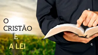 O CRISTÃO E A LEI ! | Mateus 5:17-20 estudo bíblico