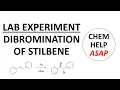 dibromination of stilbene - laboratory experiment