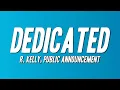 R Kelly Public Announcement - Dedicated