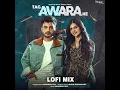 Download Lagu Tag Awara k (Lofi Mix)