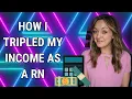 How I TRIPLED my income as a Registered Nurse