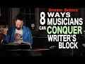 Lagu 8 Ways Musicians Can Conquer Writer's Block