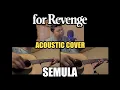 Download Lagu For Revenge - Semula (Acoustic Cover)