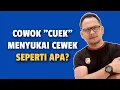 Download Lagu COWOK CUEK MENYUKAI WANITA SEPERTI APA?