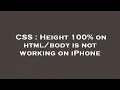 CSS Height 100 on is not working on iPhone
