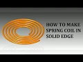 How to make Spring Coil in Solid Edge Helical Spring Coil