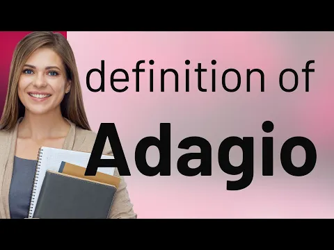 Download MP3 Adagio • definition of ADAGIO