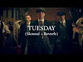 Download Lagu TUESDAY (Slowed + Reverb)