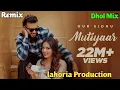 Mutiyaar Gur Sidhu Dhol Mix ft.Dj RS Lahoria Production New Punjabi Song Remix 2026