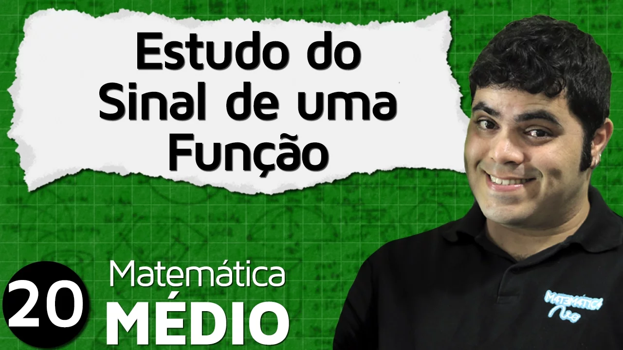 Estudo do Sinal de uma Função, Função Crescente e Decrescente | MEM #20