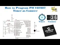 Microcontroller PIC16F887 33 How To Program PIC16F887 Timer As Counter