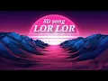LOR LOR (8D song) || Jassi gill || 8D records