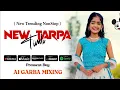 Lagu New Trending Tarpa Timli Nonstop || New Music New Tone Mixx || A1 GARBA MIXING #dj#tarpa#timli#music