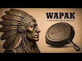 The Forgotten Foundry How Wapak Skillets Became Collector s Gold