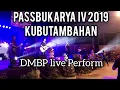 PASSBUKARYA IV KUBUTAMBAHAN 2019 | DMBP - BAHAGIA | LIVE PERFORM