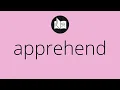 What APPREHEND means Meaning of APPREHEND apprehend MEANING apprehend DEFINITION