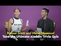 Download Lagu Naomi Scott and Mena Massoud Take the Ultimate Aladdin Trivia Quiz | POPSUGAR Pop Quiz