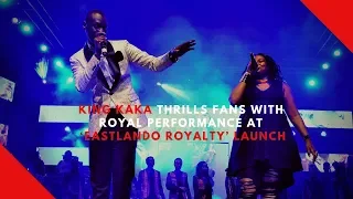 king kaka eastlando royalty album launch highlights