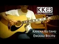 Download Lagu Karena Ku Tahu Engkau Begitu (KKEB) - Andre Hehanusa (sigit cover \u0026 lirik)
