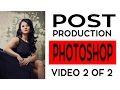 Post Production Workflow Using Photoshop 2 of 2