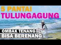 Lagu 5 PANTAI TULUNGAGUNG, OMBAKNYA TENANG BISA BERENANG, WISATA TULUNGAGUNG TERBARU 2024
