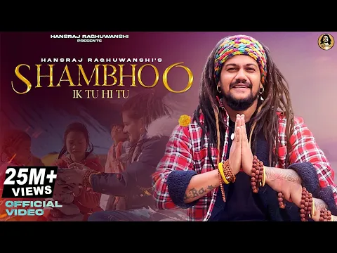 Download MP3 Shambhoo Ik Tu Hi Tu || Hansraj Raghuwanshi || Official Video ||DJ Strings|| 2Directors||Save Nature