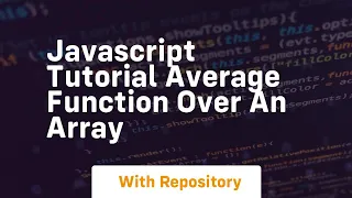 Javascript tutorial average function over an array