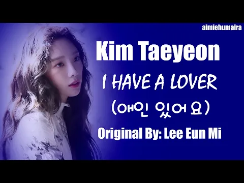 Download MP3 Taeyeon (태연) SNSD (소녀시대) - 애인 있어요 (I Have A Lover) [ENG SUB/Lyric/가사]