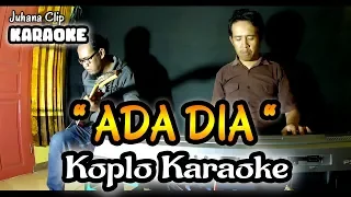 Download Ada Dia Karaoke Koplo Kendang Rampak MP3