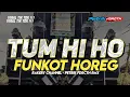 Lagu DJ FUNKOT HOREG TUM HI HO VIRAL TIK TOK MENGKANE PETRIK FDRCTN RMX
