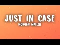 Download Lagu Morgan Wallen - Just In Case (Lyrics)