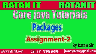Core java Tutorial Packages Assignment-2 By Ratan Sir
