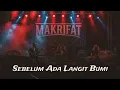 LAGU INI BIKIN HATI BERGETAR… MAKRIFAT – Sebelum Ada Langit Bumi, tidak semua orang faham lagu ini