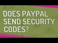 Does PayPal send security codes