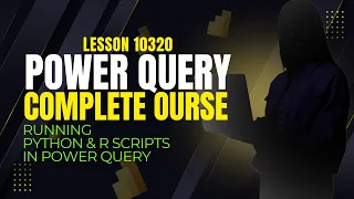 LESSON 10320 IMPORTING AND CLEANING DATA WITH R AND PYTHON IN POWER QUERY Complete Free Course