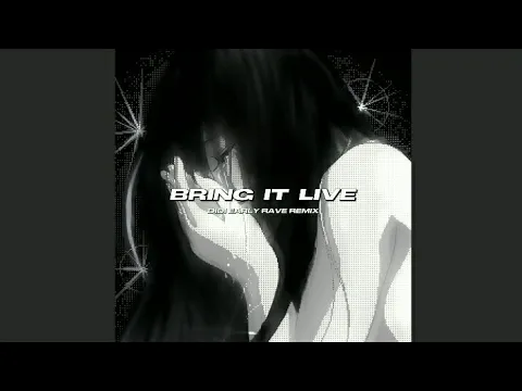 Download MP3 bring it live (didi early rave remix) [speed up]