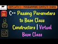 L21 C Passing Parameters to Base Class Constructors Virtual Base Class OOPS with C Lectures