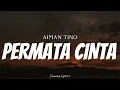 AIMAN TINO - Permata Cinta ( Lyrics )