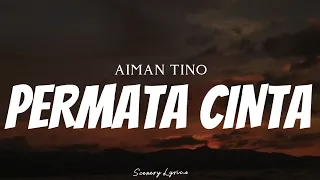 AIMAN TINO - Permata Cinta ( Lyrics )