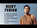 Download Lagu LAGU RIZKY FEBIAN - HINGGA TUA BERSAMA - KESEMPURNAAN CINTA - SEPERTI KISAH - FULL ABUM TERBARU 2025