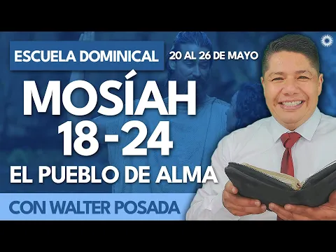 Download MP3 Escuela Dominical con Walter Posada | El Pueblo de Alma | Mosíah 18-24