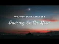 Download Lagu Unknown Brain - Dancing On The Moon (Lyrics) feat. Luke Burr