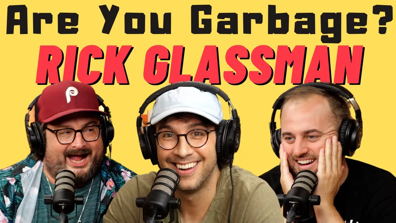 Are You Garbage Comedy Podcast: Rick Glassman!
