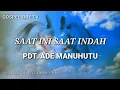 Download Lagu SAAT INI SAAT INDAH || PDT. ADE MANUHUTU