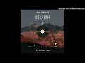 Lagu Justin Timberlake - Selfish (DJ Chello RMX)