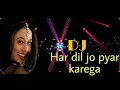 Download Lagu har dil jo pyar karega | har dil jo pyar karega dj#hardiljopyar#karega dj#jpmusicplus#