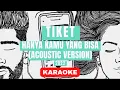 Download Lagu TIKET - Hanya Kamu Yang Bisa ( Official Karaoke ), Acoustic Version, 2022