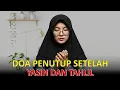 Download Lagu DOA PENUTUP YASIN DAN TAHLIL  LENGKAP TEKS ARAB DAN ARTINYA