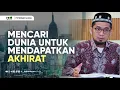 Download Lagu Mencari Dunia Untuk Mendapatkan Akhirat - Ustadz Adi Hidayat