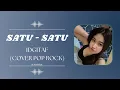 Lagu SATU SATU - IDGITAF ( ROCK COVER )